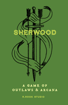 Sherwood | A Game of Outlaws & Arcana