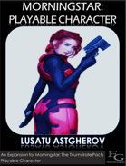 Morningstar: Playable Character - Lusatu Astgherov