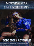 Morningstar: Circus Of Demise - Solo Story Adventure