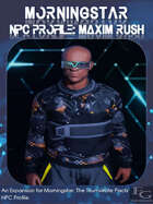 Morningstar - NPC Profile: Maxim Rush