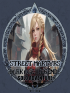 Dark Age: Legends - Solo Adventure - Street Martyrs