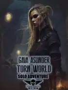 Gaia Asunder - Solo Adventure - Torn World