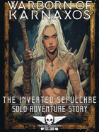 Warborn Of Karnaxos - Solo Adventure - The Inverted Sepulchre