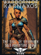 Warborn Of Karnaxos - Solo Adventure - The Sigil Of Kavareth