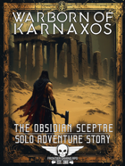 Warborn Of Karnaxos - Solo Adventure - The Obsidian Sceptre