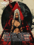Dark Age: Bushido - Solo Adventure - The Last Measure