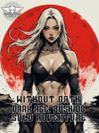 Dark Age: Bushido - Solo Adventure - Without Oath