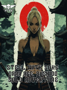 Dark Age: Bushido - Solo Adventure - Steel With Song