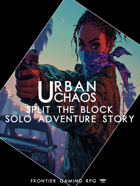 Urban Chaos - Solo Adventure - Split The Block