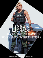 Urban Chaos - Solo Adventure - Hardline Silence