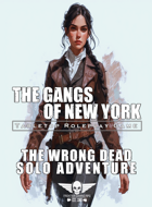 The Gangs Of New York - Solo Adventure - The Wrong Dead
