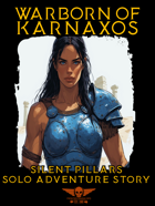 Warborn Of Karnaxos - Solo Adventure - Silent Pillars