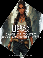 Urban Chaos - Solo Adventure - Dawn Of Control