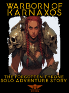 Warborn Of Karnaxos - Solo Adventure - The Forgotten Throne
