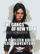 The Gangs Of New York - Solo Adventure - A Civilized Guild