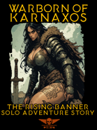 Warborn Of Karnaxos - Solo Adventure - The Rising Banner