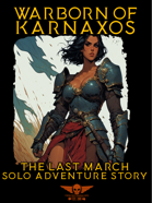 Warborn Of Karnaxos - Solo Adventure - The Last March