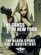 The Gangs Of New York - Solo Adventure - The Black Spurs