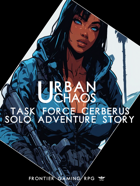 Urban Chaos - Solo Adventure - Task Force Cerberus