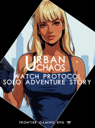 Urban Chaos - Solo Adventure - Watch Protocol