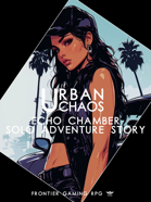 Urban Chaos - Solo Adventure - Echo Chamber