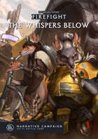 The Whispers Below - Grimdark Future: Firefight Narrative Campaign