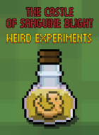 The Castle of Sanguine Blight: Weird Experiments