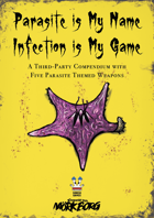 Parasite is My Name. Infection is My Game - A Third-Party Mörk Borg Compendium
