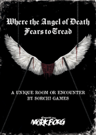 Where the Angel of Death Fears to Tread - A Third-Party Mörk Borg Dungeon Encounter