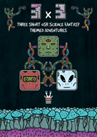 3x3 - Three Short OSR Science Fantasy Themed Adventures