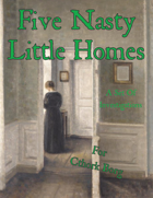 Five Nasty Little Homes