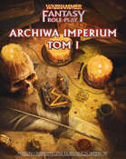 WFRP 4 - Archiwa Imperium - Tom I