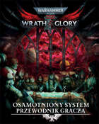 Wrath & Glory - Osamotniony System – Przewodnik Gracza