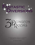 Fantastic Diversions: 3 Dungeon Rooms