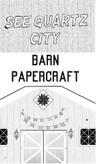 See Quartz City Barn Buildable Papercraft