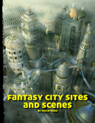 Fantasy City Sites and Scenes