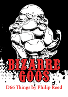 Bizarre Goos, D66 Things by Philip Reed
