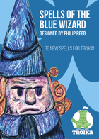 Spells of the Blue Wizard, a Third-Party Troika! Card Deck