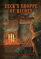 Zeck's Shoppe of Riches, an OSR Work by Philip Reed