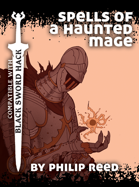Spells of a Haunted Mage, Compatible with the Black Sword Hack