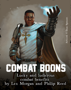 Combat Boons, Lucky and Ludicrous Combat Benefits
