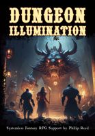 Dungeon Illumination, Systemless Fantasy RPG Support by Philip Reed