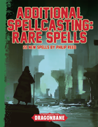 Additional Spellcasting: Rare Spells, A Supplement for Dragonbane