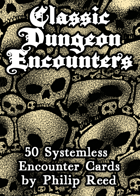 Classic Dungeon Encounters, 50 Systemless Encounter Cards by Philip Reed