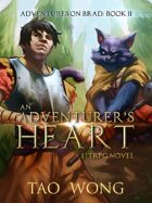 An Adventurer's Heart: A LitRPG Novel (Book 2 of the Adventures on Brad)