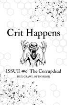 Crit Happens Zine #6 Hex Crawl of Horror: The Corrupdead