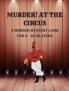 Murder! At the Circus A Murder Mystery Game for 6 - 20 Players