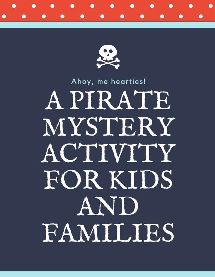 Ahoy, Me Hearties! A Pirate Activity for Kids & Families