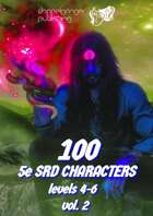 100 Dungeons and Dragons 5e SRD CHARACTERS level 4-6 vol2