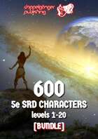 600 Dungeons & Dragons 5e SRD CHARACTERS level 1-20 [BUNDLE]